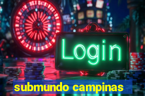 submundo campinas